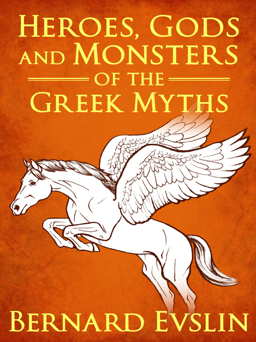 Bernard Evslin创作的Heroes, Gods and Monsters of the Greek Myths作品的详细信息 - 可供借阅